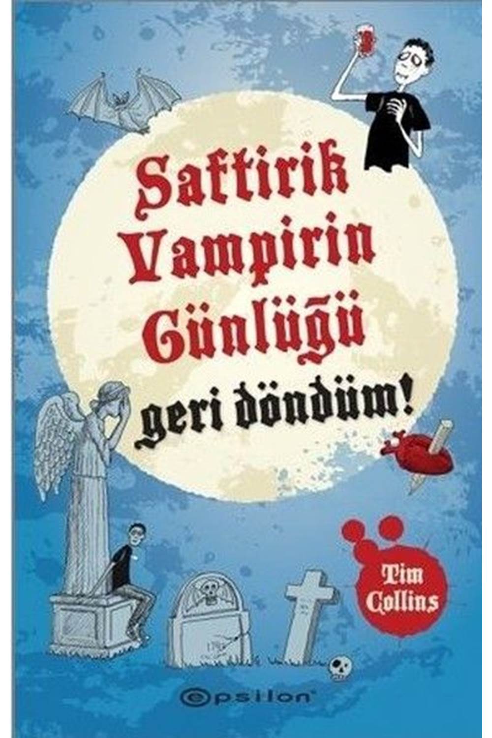 Geri Döndüm! - Saftirik Vampirin Günlüğü