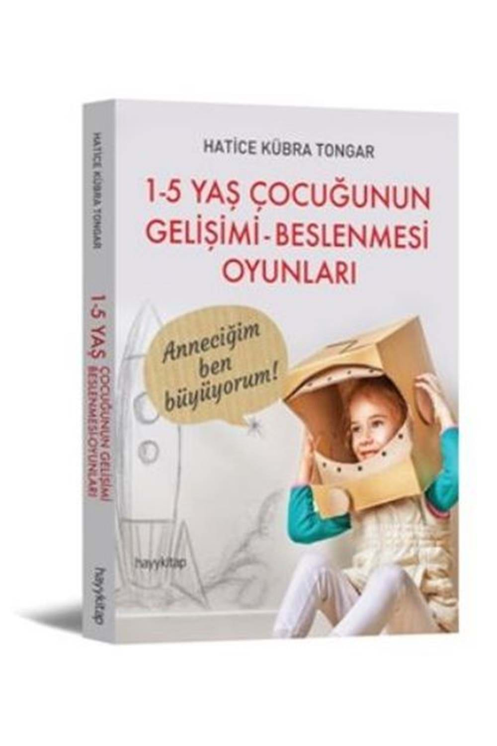 1 - 5 Yaş Çocuğunun Gelişimi - Beslenmesi Oyunları