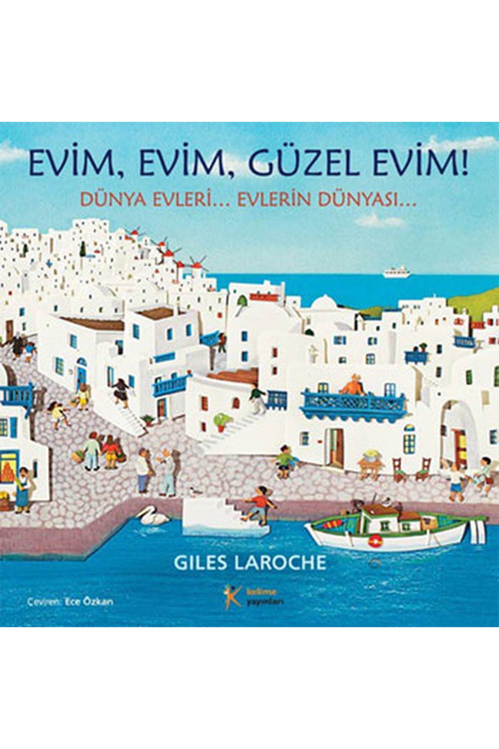 Evim Evim, Güzel Evim!