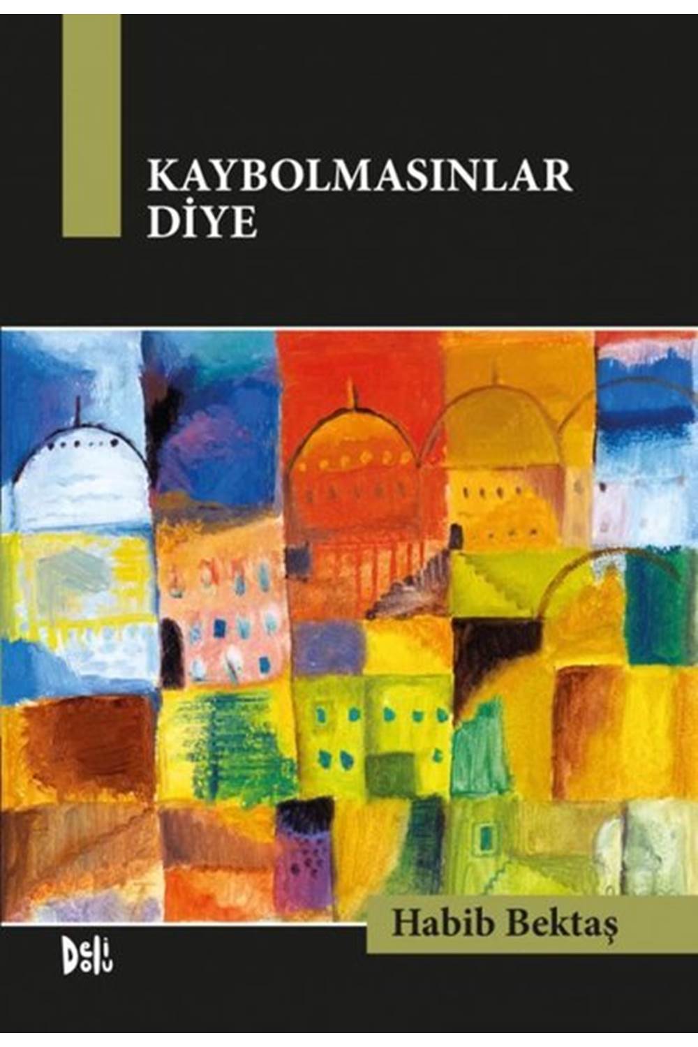 Kaybolmasınlar Diye
