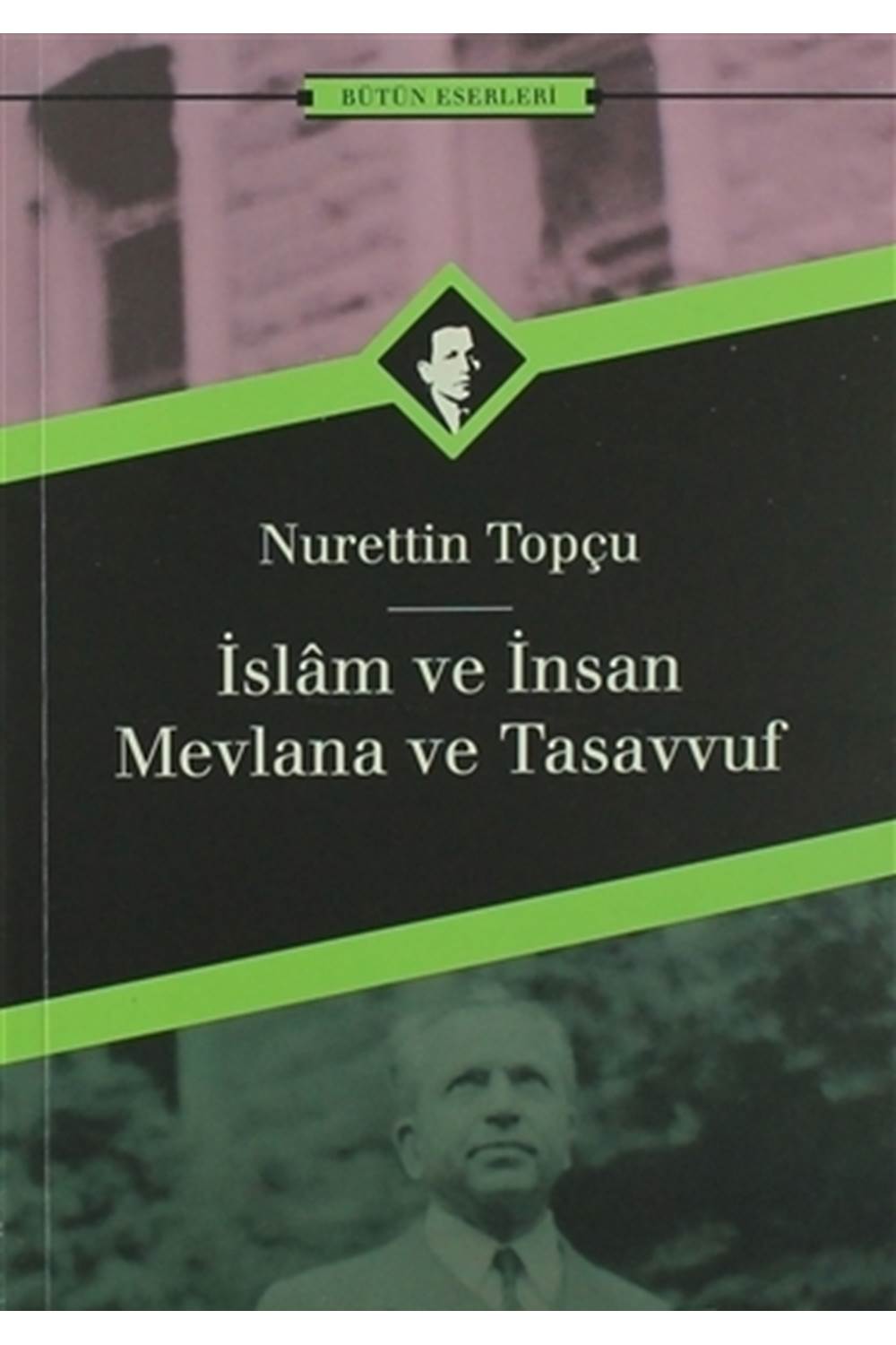 İslam ve İnsan - Mevlana ve Tasavvuf