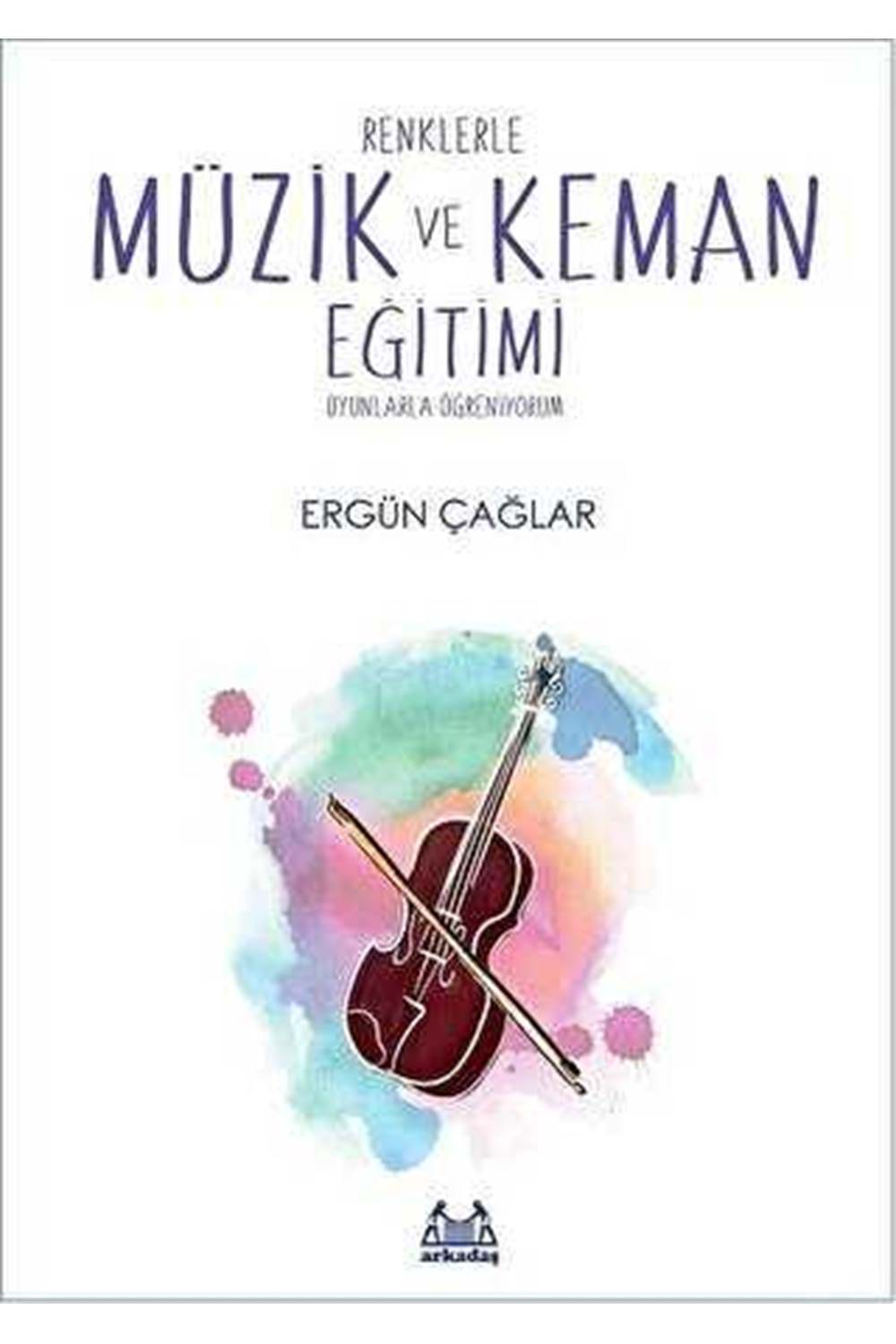 Renklerle Müzik ve Keman Eğitimi Oyunlarla Öğreniyorum
