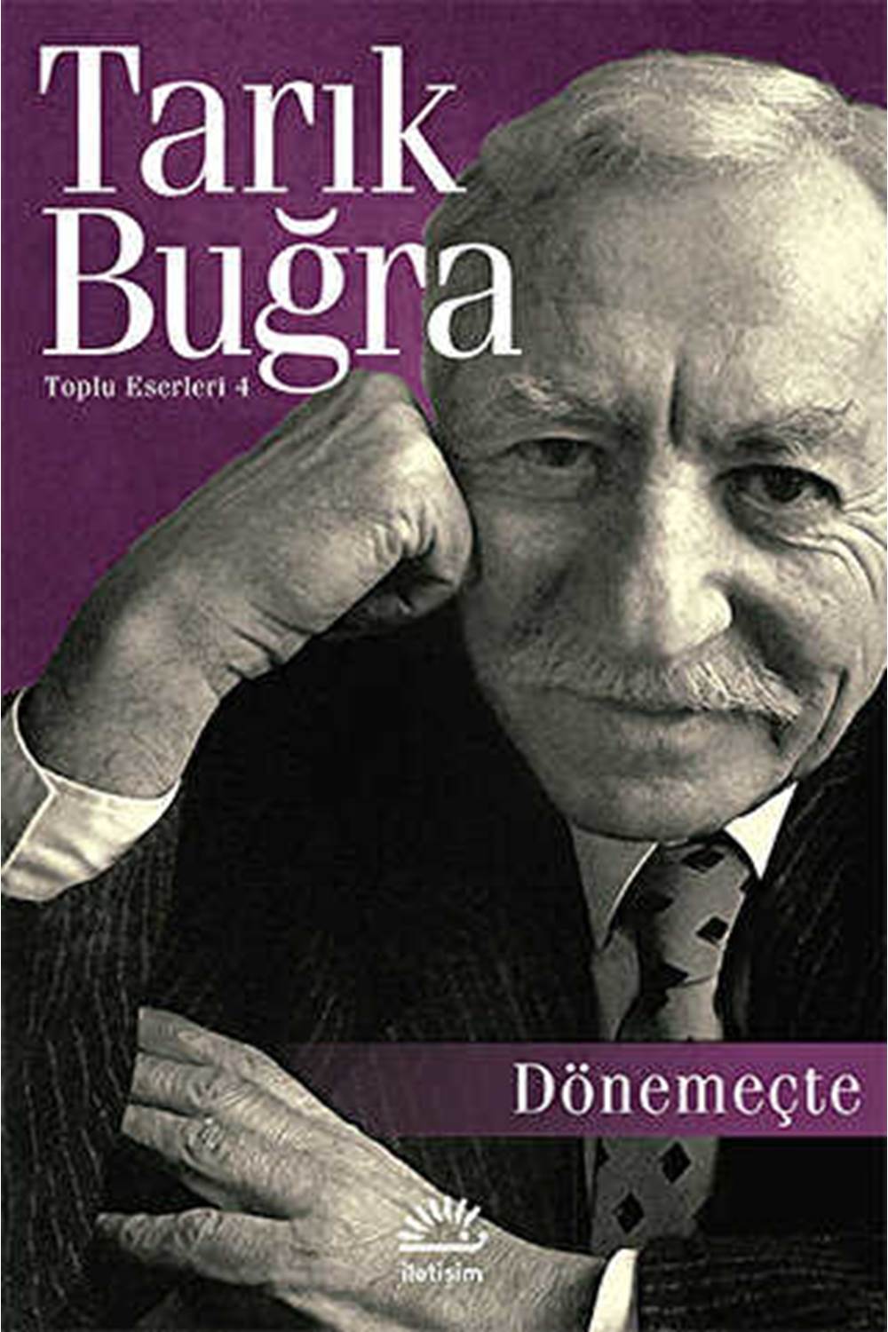 Dönemeçte - Toplu Eserleri 4