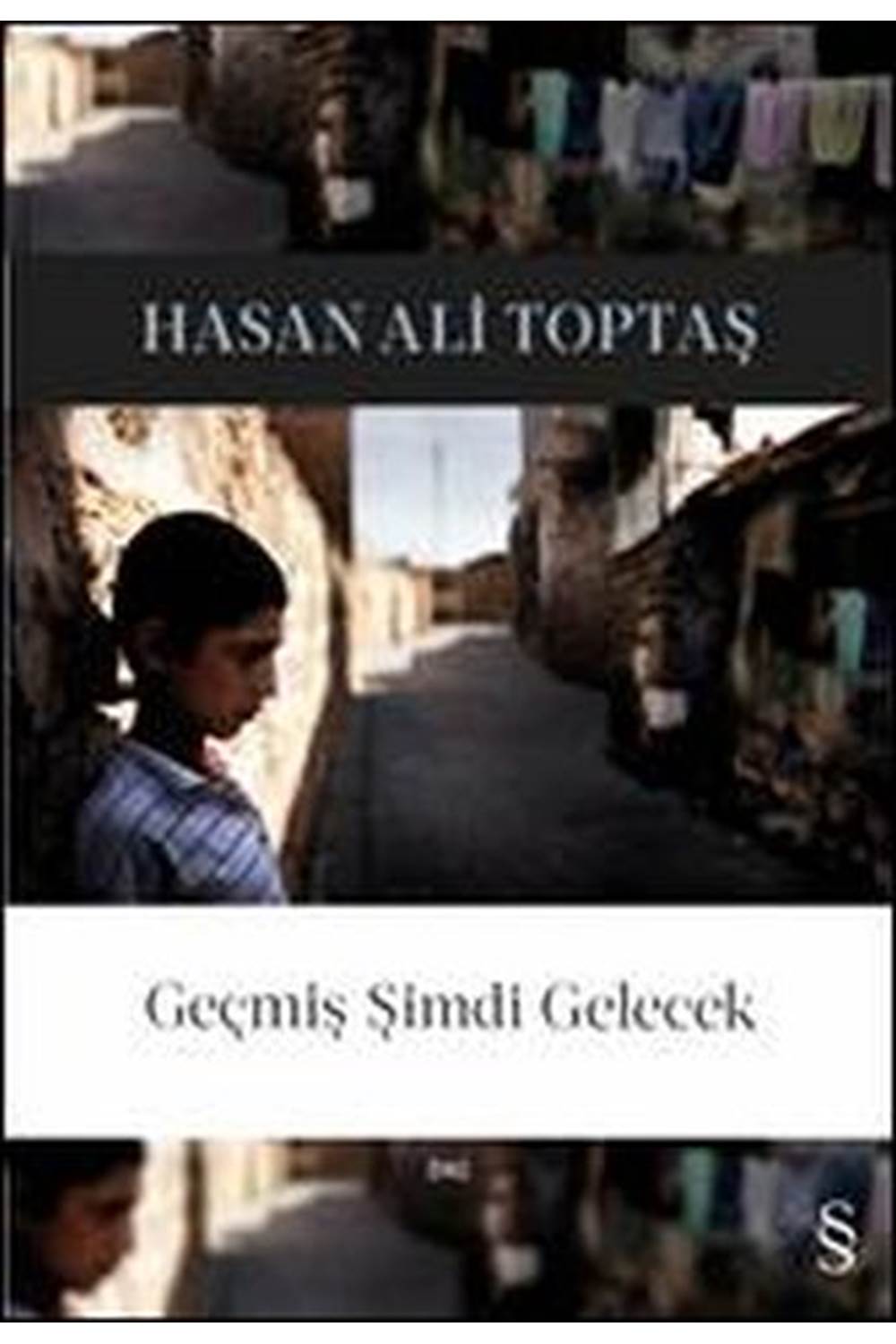 Geçmiş Şimdi Gelecek