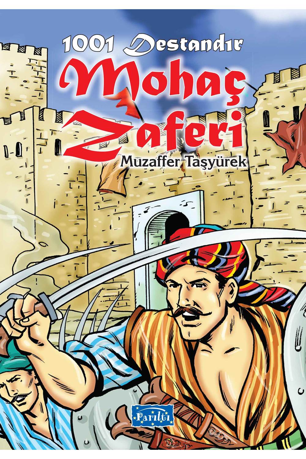 1001 Destandır - Mohaç Zaferi