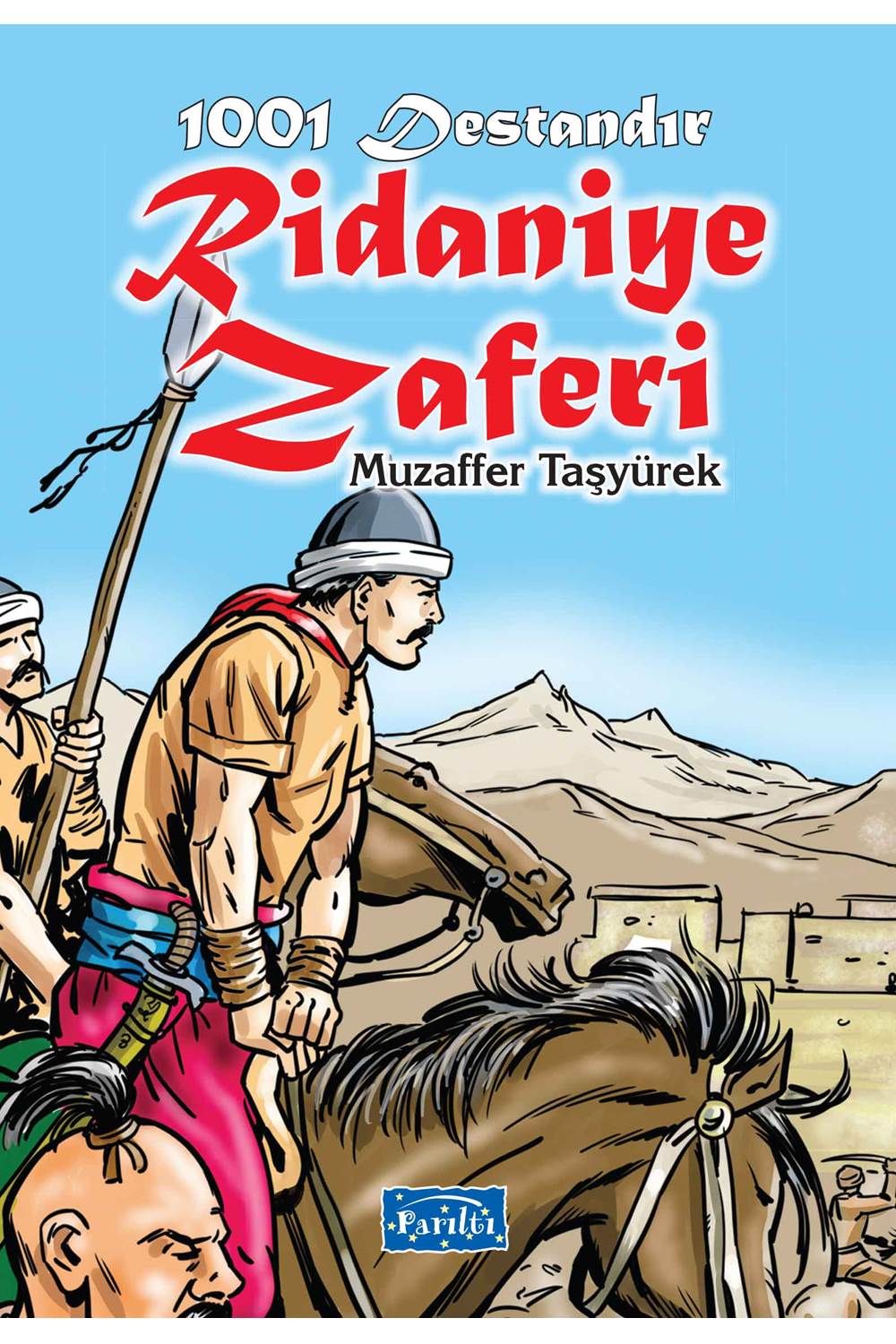 1001 Destandır - Ridaniye Zaferi