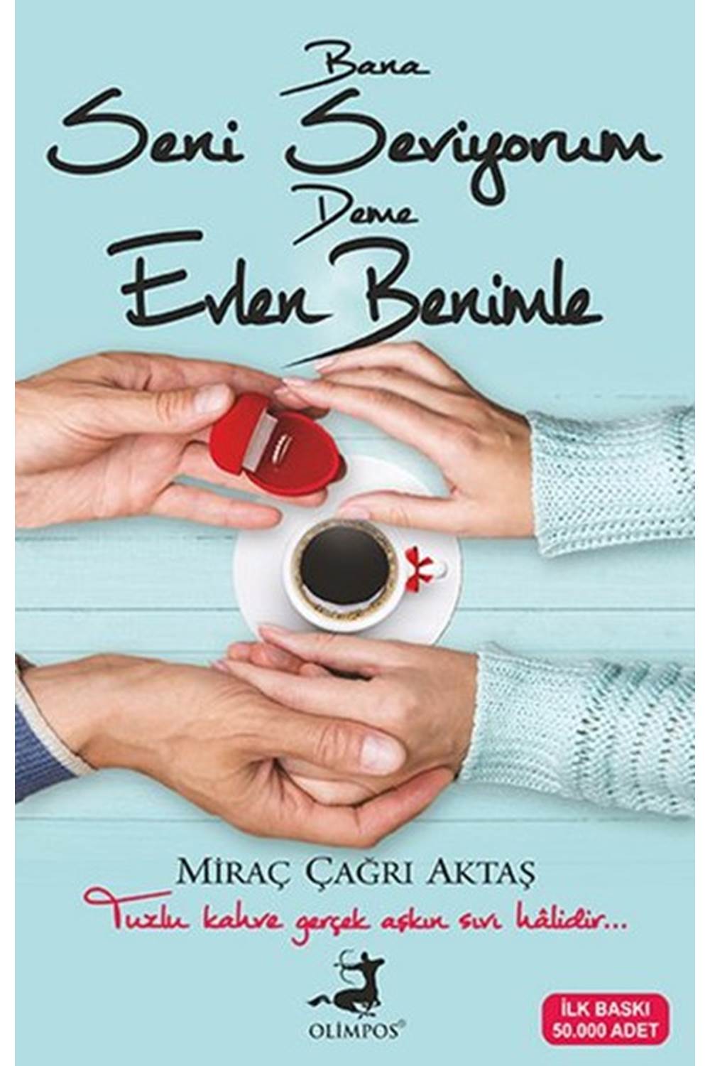 Bana Seni Seviyorum Deme Evlen Benimle Kampanyalı İADESİZ