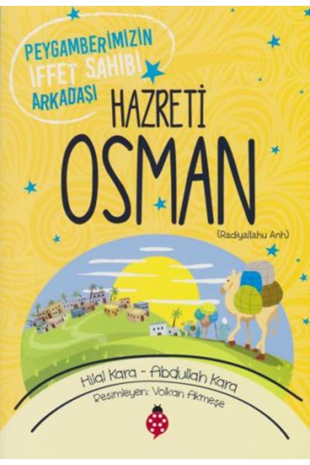 Peygamberimizin İffet Sahibi Arkadaşı Hazreti Osman