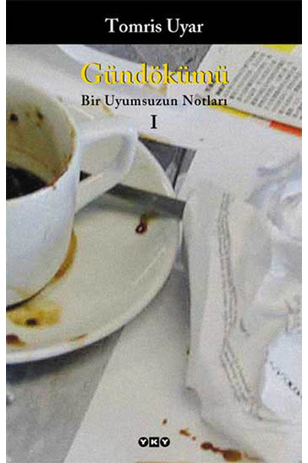 Gündökümü Bir Uyumsuzun Notları I