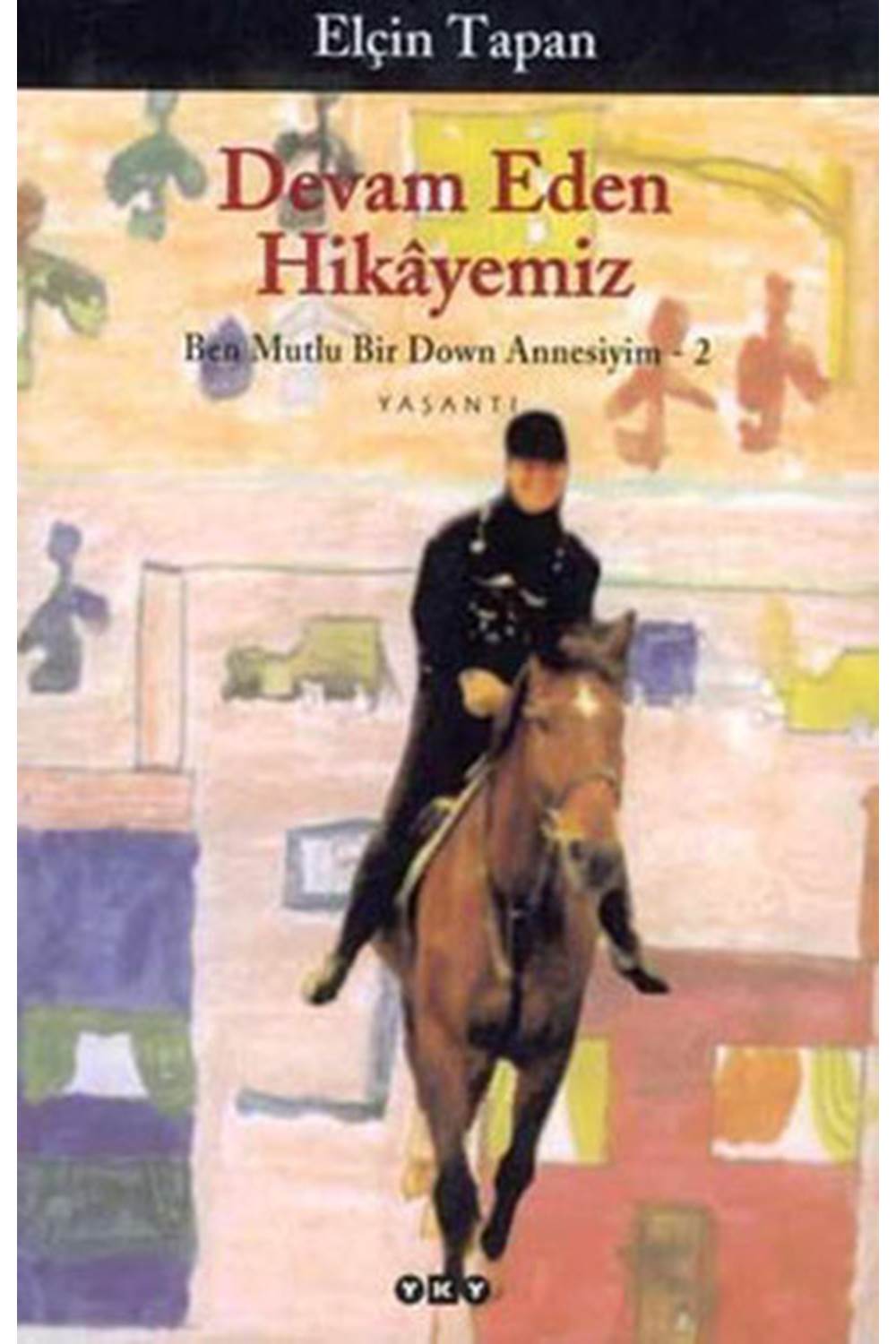 Devam Eden Hikayemiz Ben Mutlu Bir Down Annesiyim 2