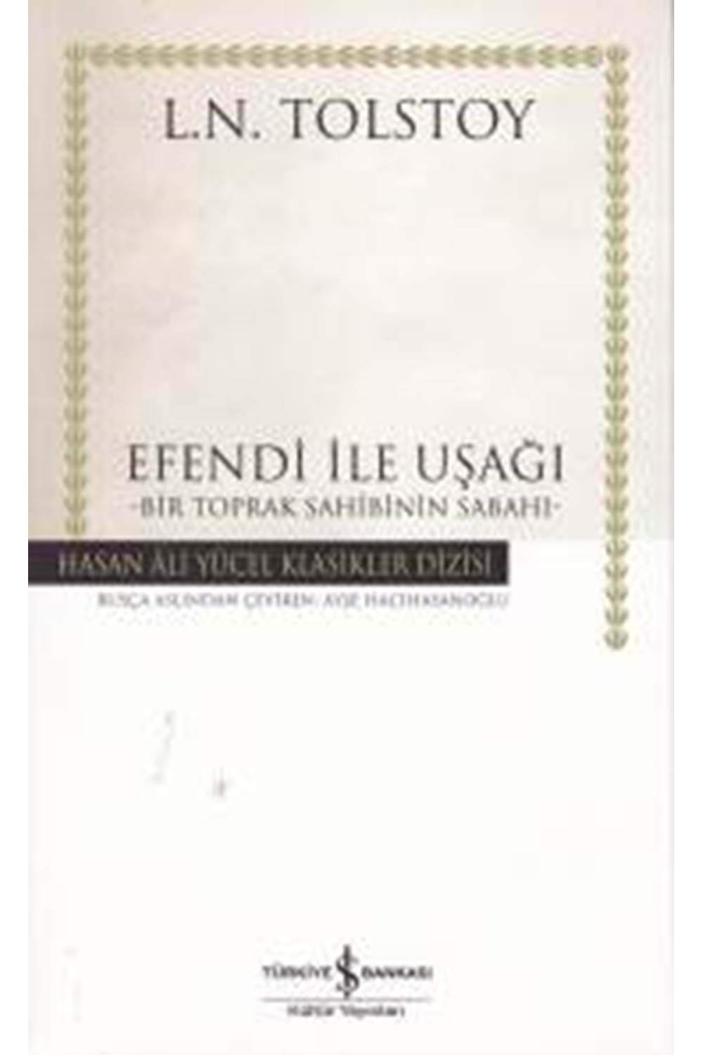 Efendi ile Uşağı Bir Toprak Sahibinin Sabahı Hasan Ali Yücel Klasikleri