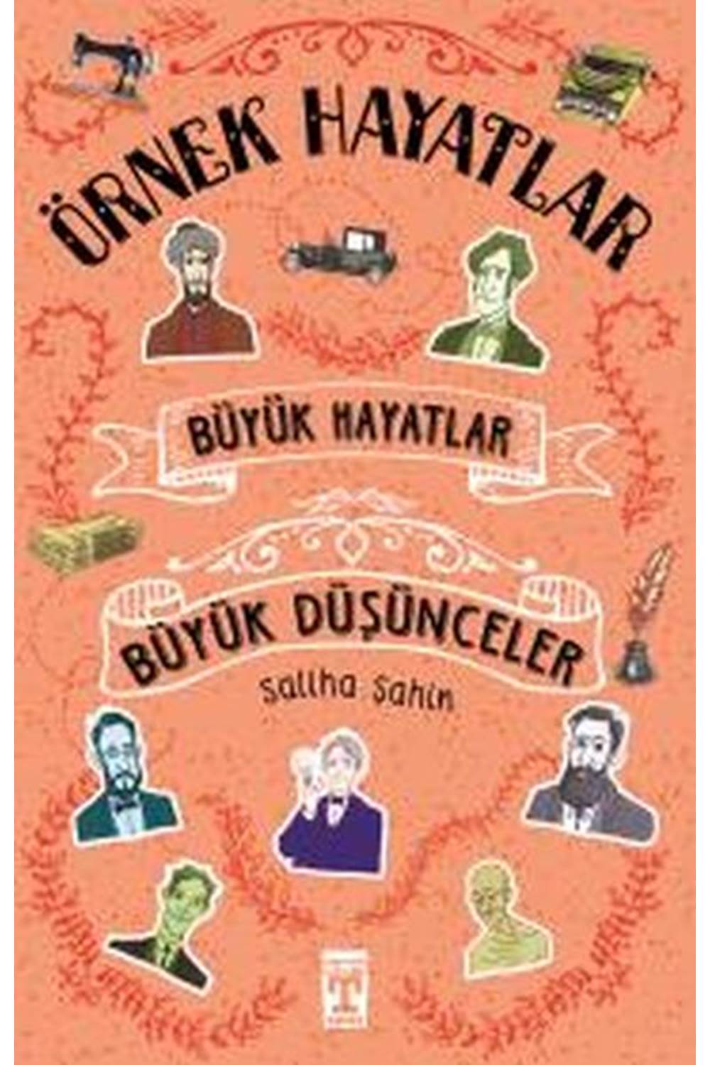 Büyük Hayatlar Büyük Düşünceler - Örnek Hayatlar