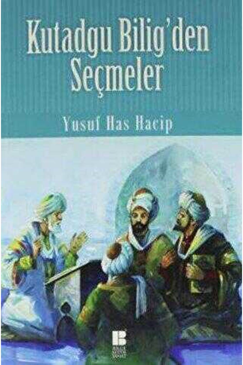 Kutadgu Bilig Mutluluk Veren Bilgi (İlköğretim)