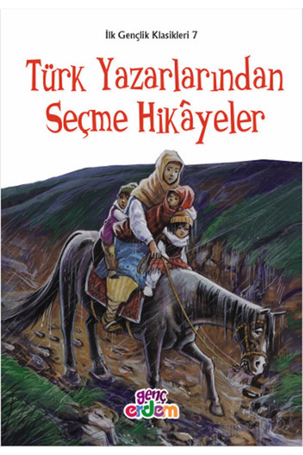 İlk Gençlik Klasikleri 7 - Türk Yazarlarından Seçme Hikayeler