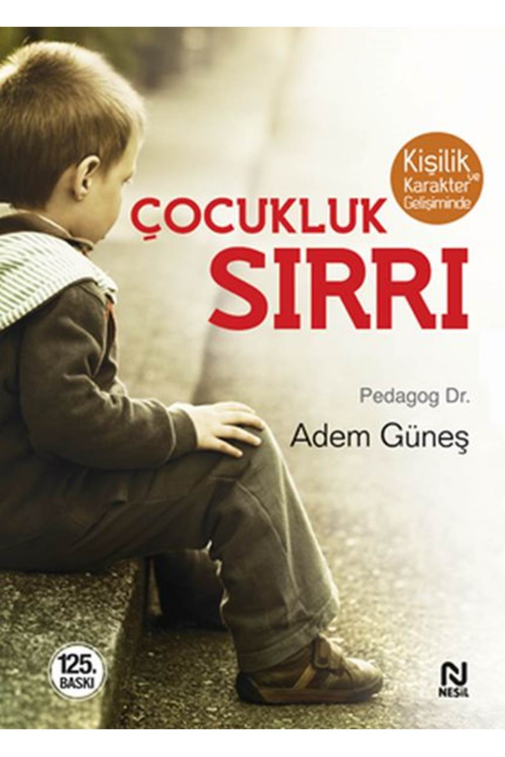 Kişilik ve Karakter Gelişiminde Çocukluk Sırrı