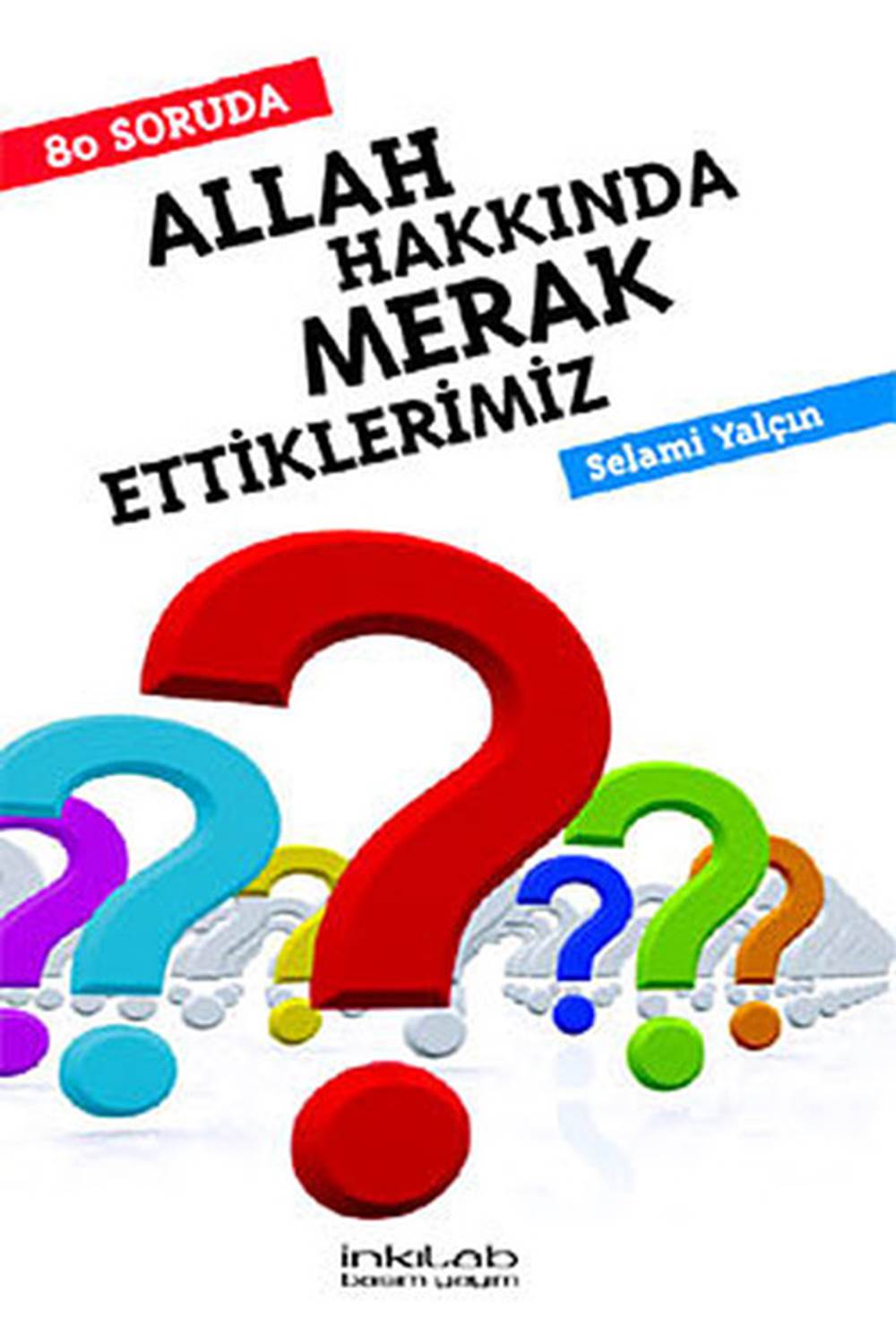 80 Soruda Allah Hakkında Merak Ettiklerimiz