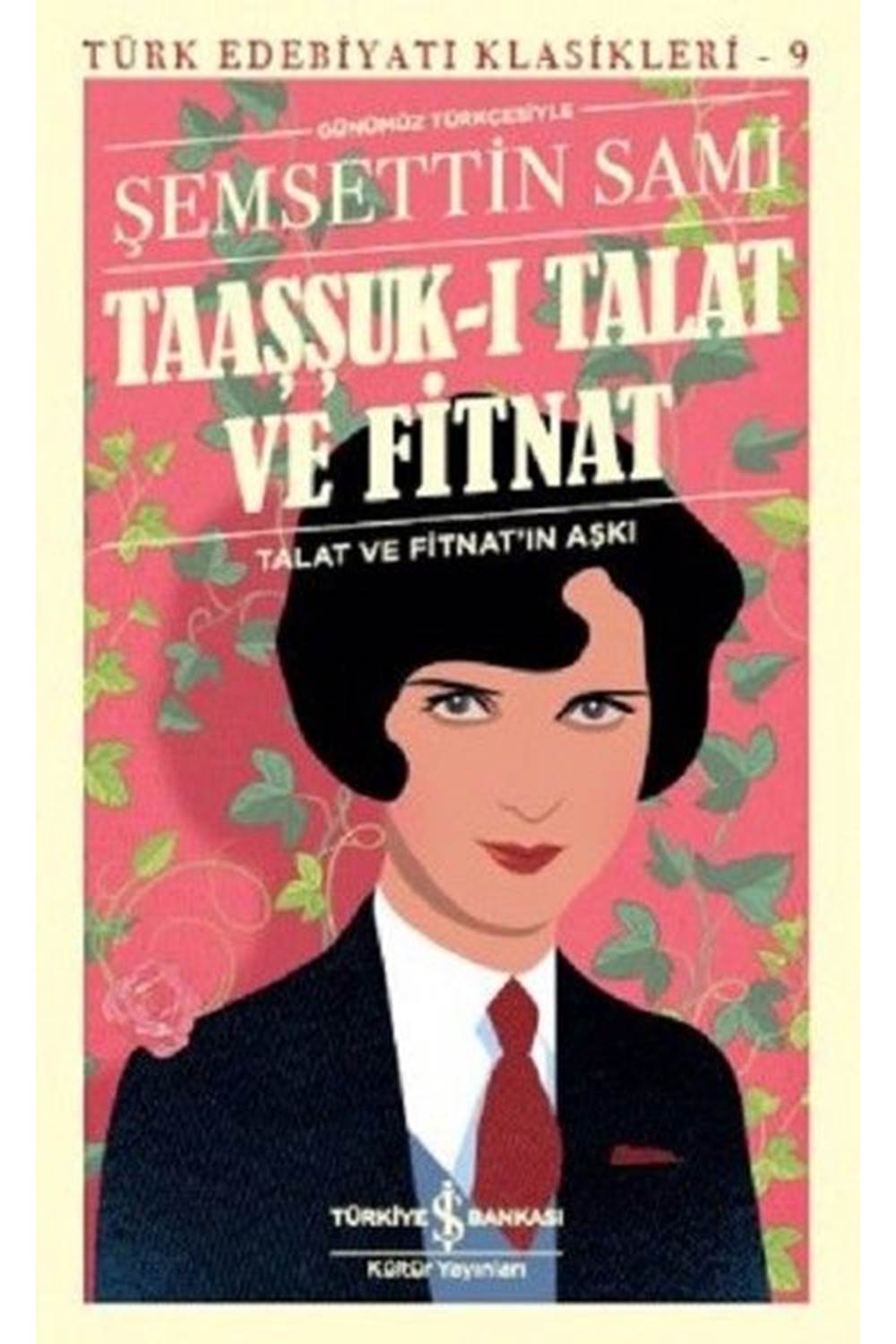 Taaşşuk ı Talat ve Fitnat Günümüz Türkçesi Türk Edebiyatı Klasikleri