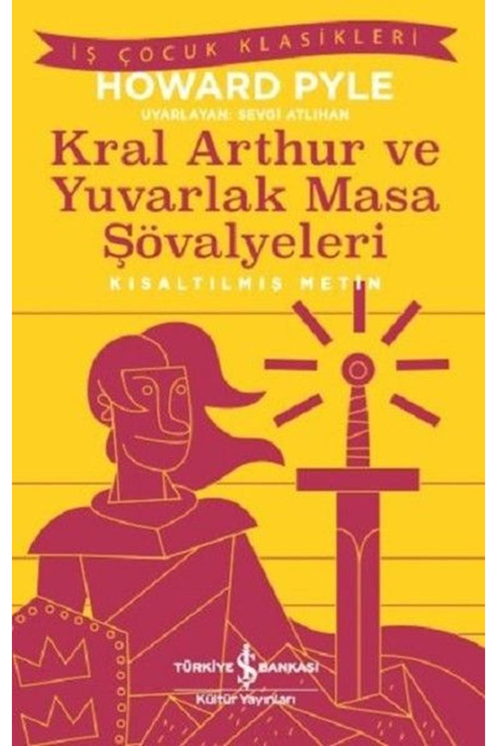 Kral Arthur ve Yuvarlak Masa Şövalyeleri Kısaltılmış Metin