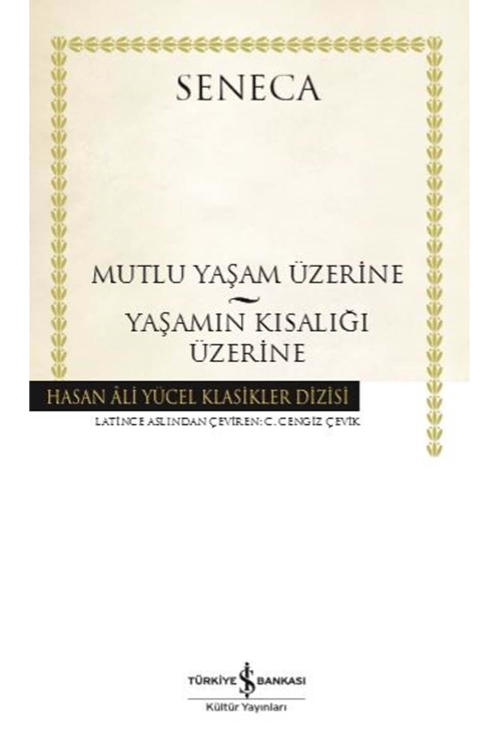 Mutluluk Yaşam Üzerine Yaşamın Kısalığı Üzerine Hasan Ali Yücel Klasikleri