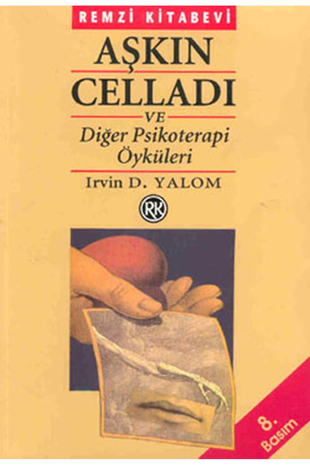 Aşkın Celladı ve Diğer Psikoterapi Öyküleri