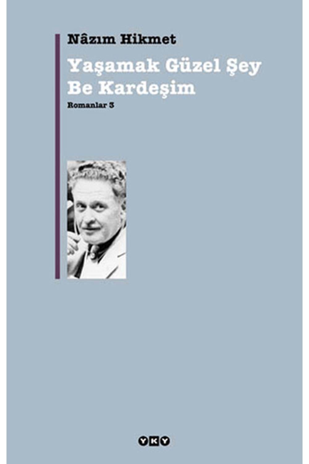 Yaşamak Güzel Şey Be Kardeşim – Romanlar 3 - 31.Baskı
