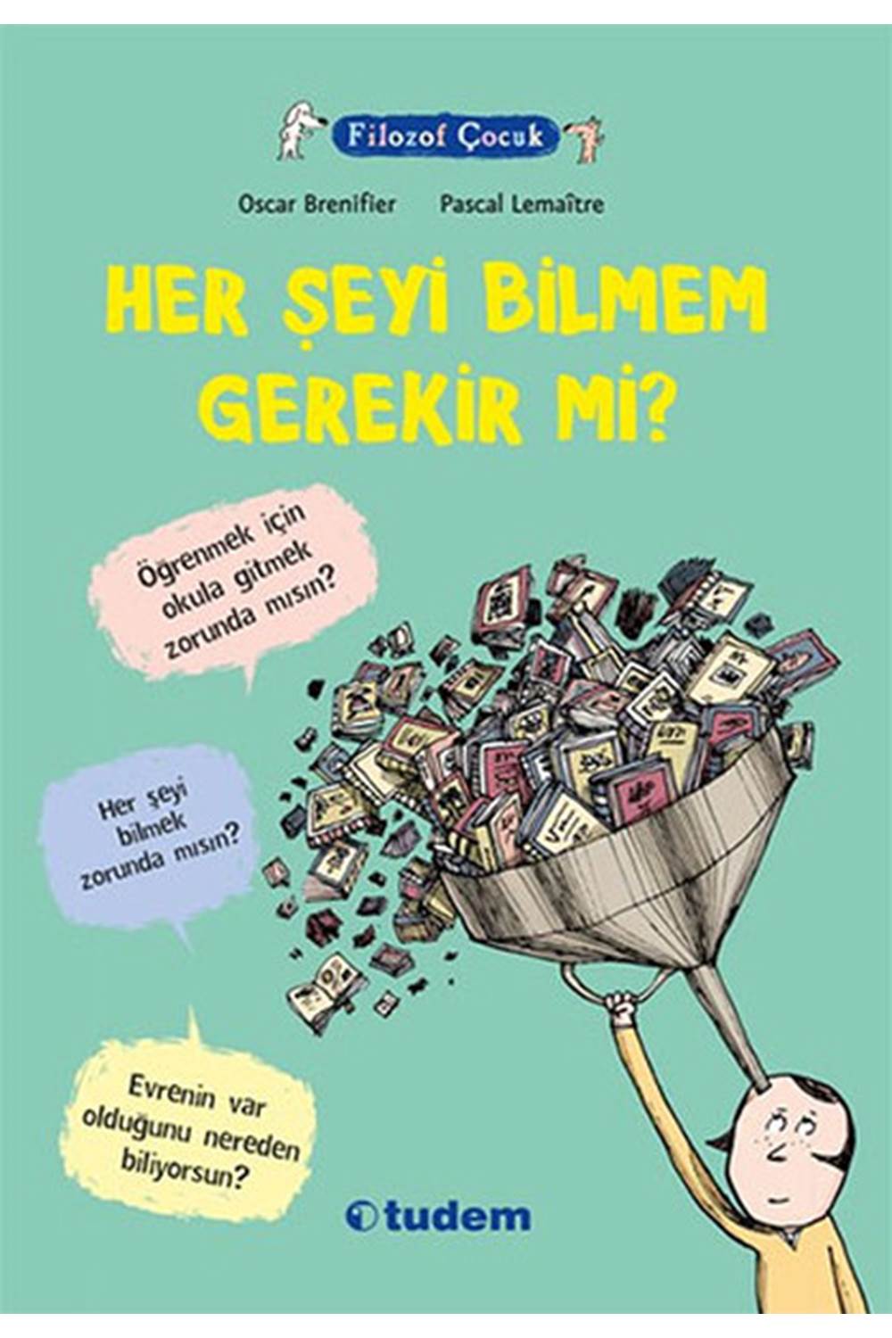 Filozof Çocuk - Her Şeyi Bilmem Gerekir Mi?