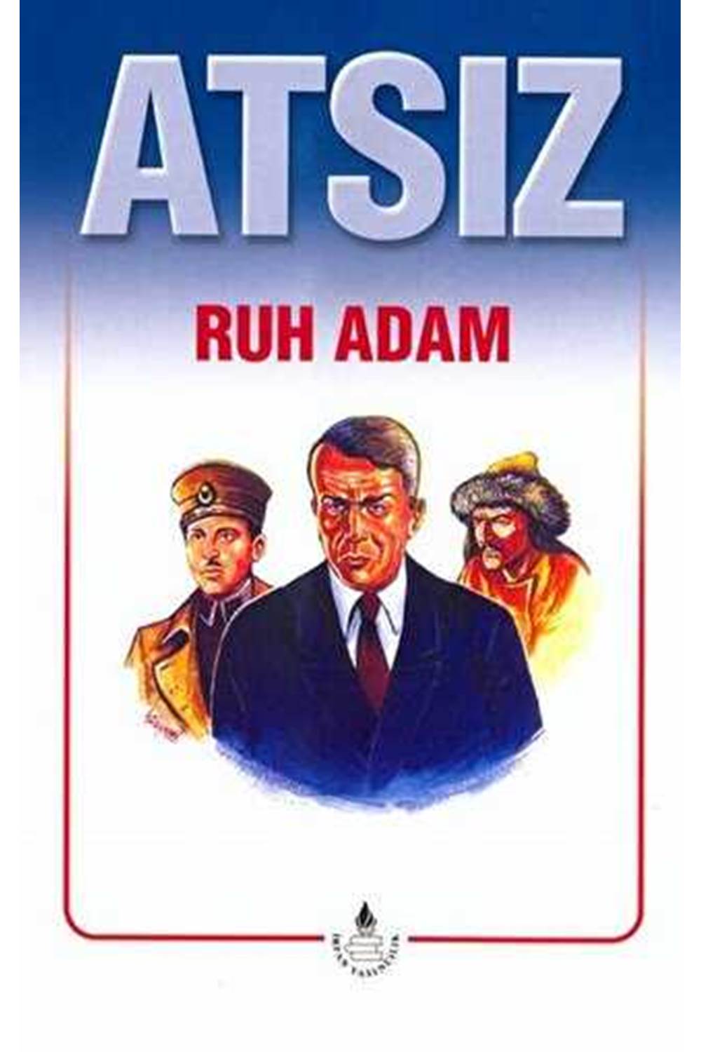 Atsız Bütün Eserleri - 4 : Ruh Adam (Özel Basım)