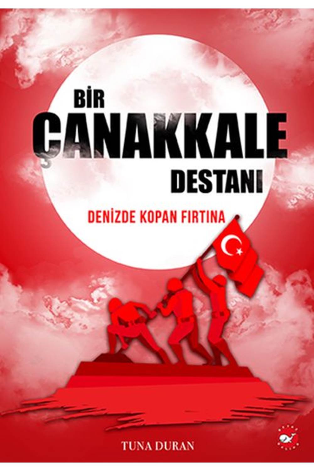 Bir Çanakkale Destanı Denizde Kopan Fırtına