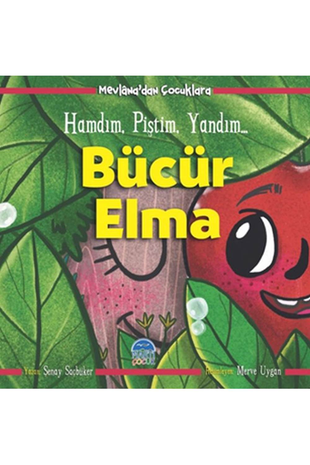 Bücür Elma - Hamdım, Piştim, Yandım - Mevlâna’dan Çocuklara
