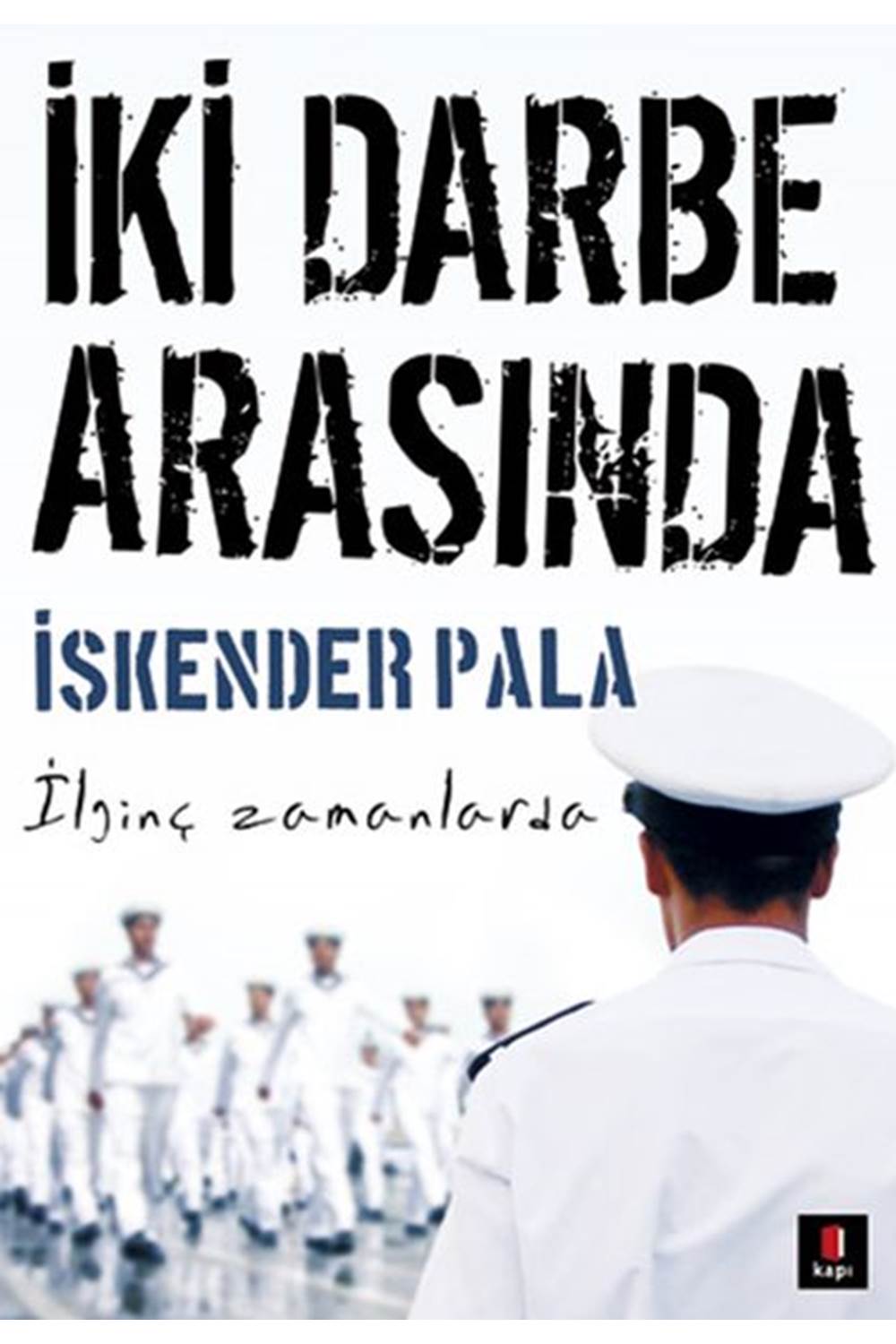 İki Darbe Arasında - İlginç Zamanlarda