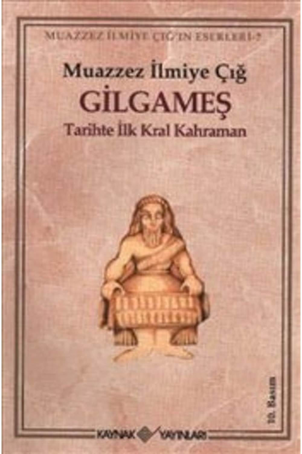 Gilgameş Tarihte İlk Kral Kahraman