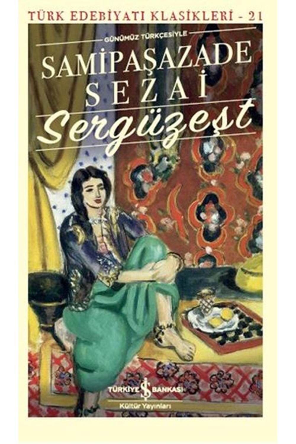 Sergüzeşt Günümüz Türkçesiyle Türk Edebiyatı Klasikleri