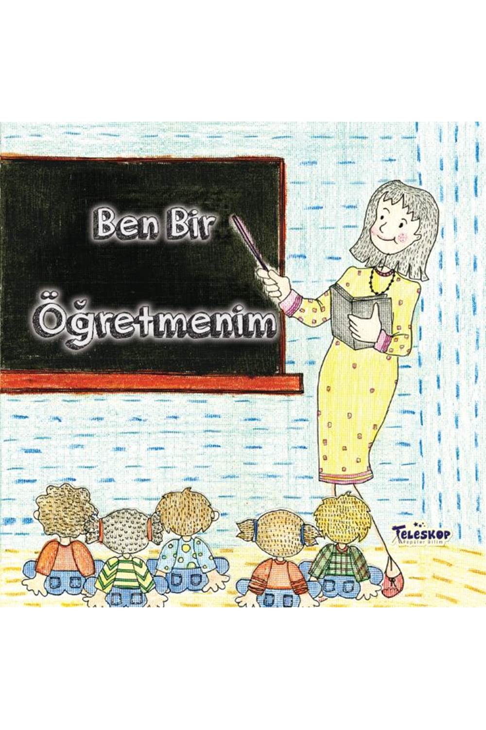 Ben Bir Öğretmenim - Meslekler Serisi