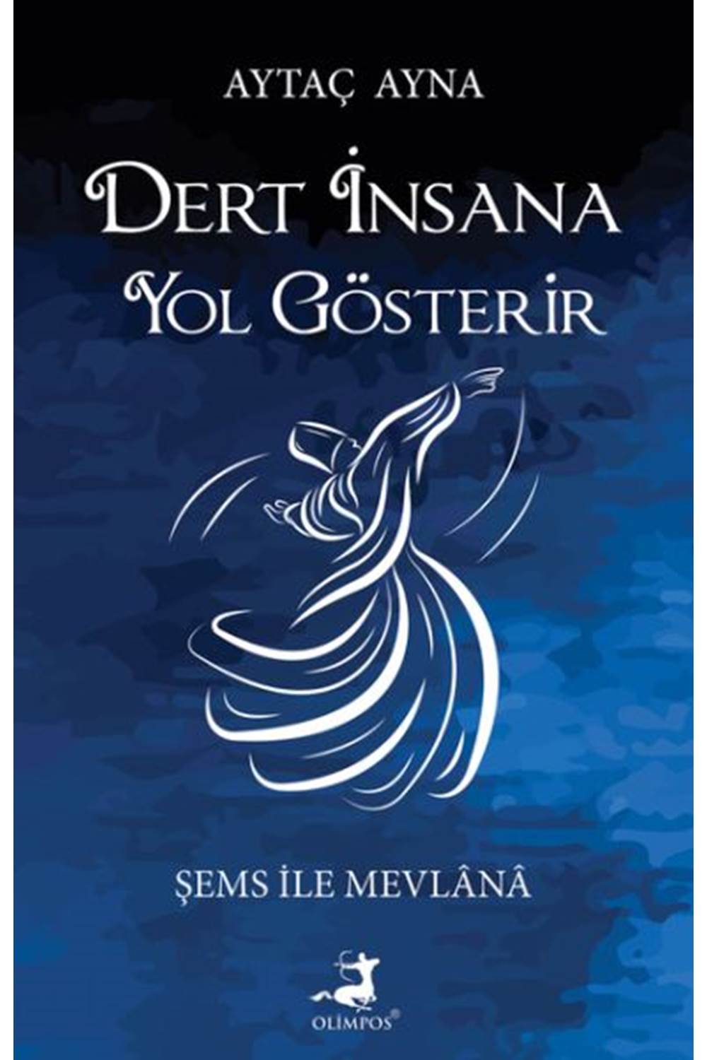 Dert İnsana Yol Gösterir - Şems İle Mevlana