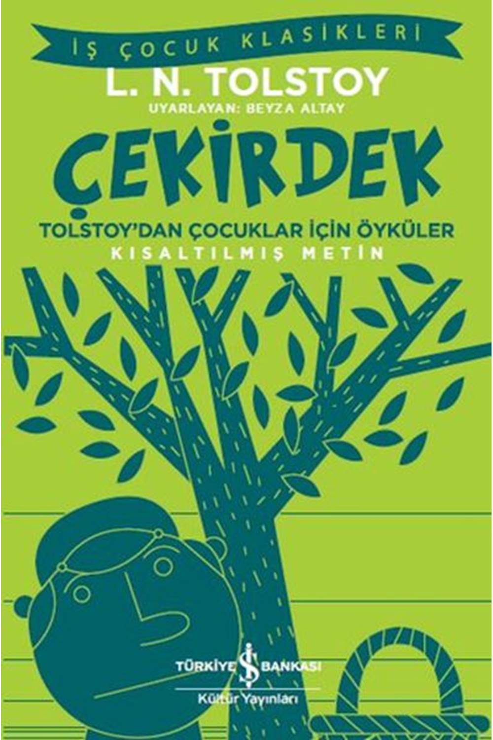 Çekirdek Tolstoydan Çocuklar İçin Öyküler İş Çocuk Klasikleri Kısaltılmış Metin