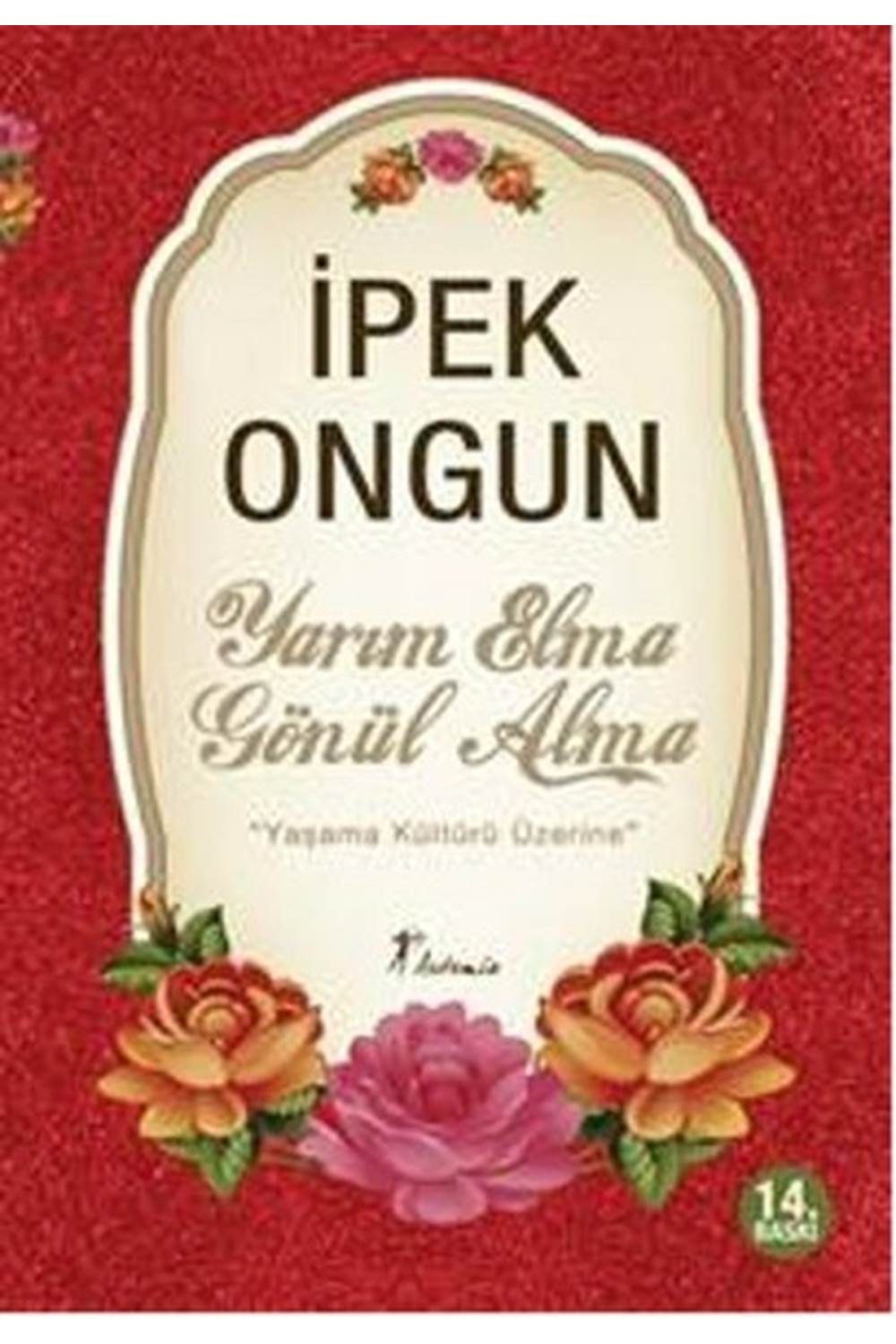 Yarım Elma Gönül Alma Yaşama Kültürü Üzerine