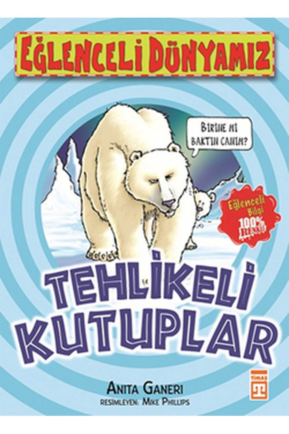 Tehlikeli Kutuplar - Eğlenceli Dünyamız