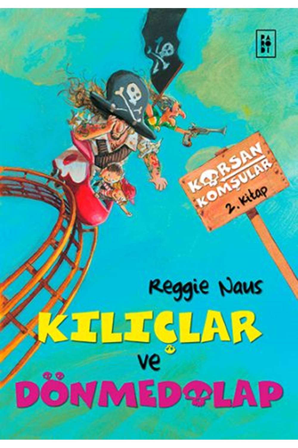 Kılıçlar ve Dönmedolap Korsan Komşular 2. Kitap
