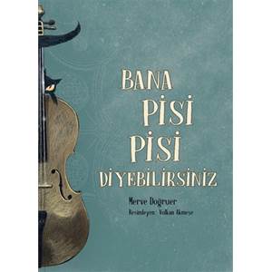 Bana Pisi Pisi Diyebilirsiniz