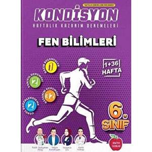 6.SINIF KONDİSYON HAFTALIK KAZANIM DENEMELERİ 37 HAFTA --FEN BİLİMLERİ