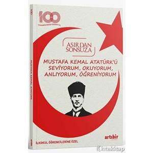 Mustafa Kemal AtatürkMustafa Kemal Atatürk'ü Seviyorum,Okuyorum,Anlıyorum,Öğreniyorum