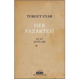 Her Pazartesi - 1962-67 Notları