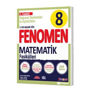 FENOMEN 8 MATEMATİK 5.FASİKÜL (DOĞRUSAL DENKLEMLER VE EŞİTSİZLİKLER)