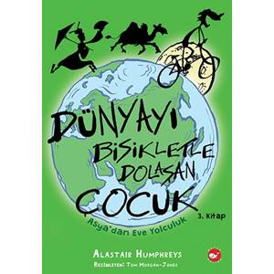 Dünyayı Bisikletle Dolaşan Çocuk 3 - Asya’dan Eve Yolculuk