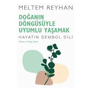 Doğanın Döngüsüyle Uyumlu Yaşamak