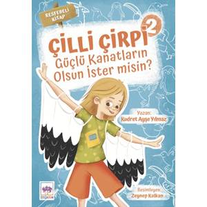 Güçlü Kanatların Olsun İster Misin? - Çilli Çirpi 2