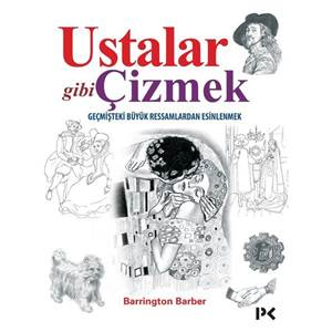 Ustalar Gibi Çizmek - Geçmişteki Büyük Ressamlardan Esinlenmek