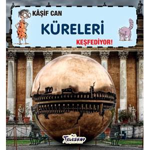 Kaşif Can Küreleri Keşfediyor!