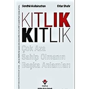 Kıtlık - Çok Aza Sahip Olmanın Başka Anlamları