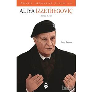 Aliya İzzetbegoviç Örnek İnsanlar Dizisi 4